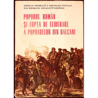POPORUL ROMAN SI LUPTA DE ELIBERARE A POPOARELOR DIN BALCANI