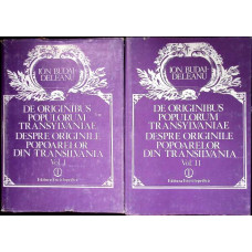 DE ORIGINIBUS POPOLORUM TRANSYLVANIAE. DESPRE ORIGINILE POPOARELOR DIN TRANSILVANIA VOL.1-2