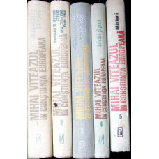 MIHAI VITEAZUL IN CONSTIINTA EUROPEANA VOL.1-5