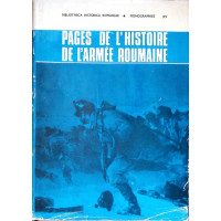 PAGES DE L'HISTOIRE DE L'ARMEE ROUMAINE PAGES DE L'HISTOIRE DE L'ARMEE ROUMAINE