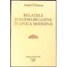 RELATIILE ROMANO-BELGIENE IN EPOCA MODERNA RELATIILE ROMANO-BELGIENE IN EPOCA MODERNA