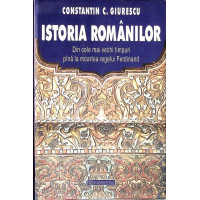 ISTORIA ROMANILOR DIN CELE MAI VECHI TIMPURI PANA LA MOARTEA REGELUI FERDINAND