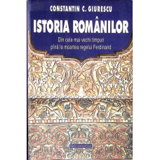 ISTORIA ROMANILOR DIN CELE MAI VECHI TIMPURI PANA LA MOARTEA REGELUI FERDINAND