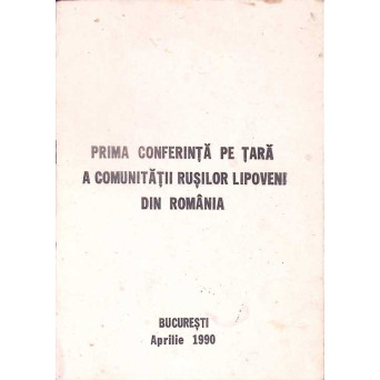 PRIMA CONFERINTA PE TARA A COMUNITATII RUSILOR LIPOVENI DIN ROMANIA