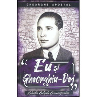 EU SI GHEORGHIU-DEJ