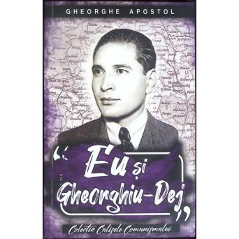 EU SI GHEORGHIU-DEJ
