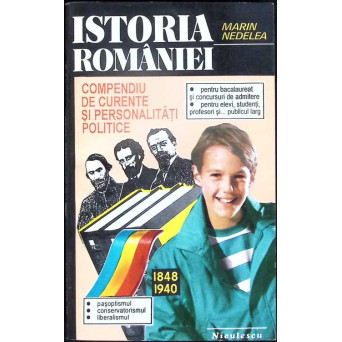 ISTORIA ROMANIEI. COMPENDIU DE CURENTE SI PERSONALITATI POLITICE