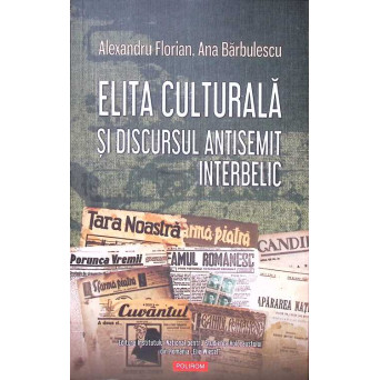 ELITA CULTURALA SI DISCURSUL ANTISEMIT INTERBELIC