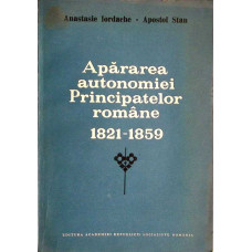 APARAREA AUTONOMIEI PRINCIPATELOR ROMANE 1821-1859
