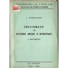 CRESTOMATIE DE ISTORIE MEDIE A ROMANIEI I. DOCUMENTE