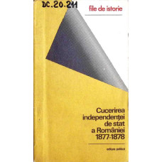 CUCERIREA INDEPENDENTEI DE STAT A ROMANIEI 1877-1878 CUCERIREA INDEPENDENTEI DE STAT A ROMANIEI 1877-1878