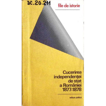 CUCERIREA INDEPENDENTEI DE STAT A ROMANIEI 1877-1878