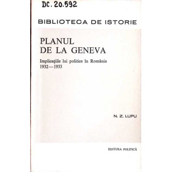 PLANUL DE LA GENEVA. IMPLICATIILE LUI POLITICE IN ROMANIA 1932-1933