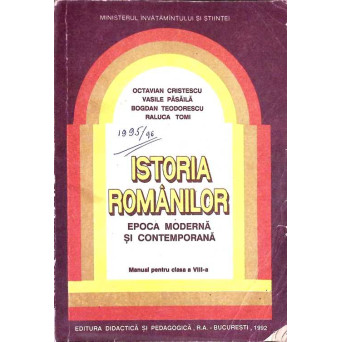 ISTORIA ROMANILOR EPOCA MODERNA SI CONTEMPORANA. MANUAL PENTRU CLASA A VIII-A