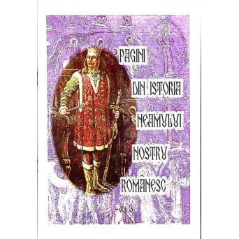 PAGINI DIN ISTORIA NEAMULUI NOSTRU ROMANESC VOL.3