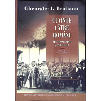 CUVINTE CATRE ROMANI. ZECE CONFERINTE SI PRELEGERI