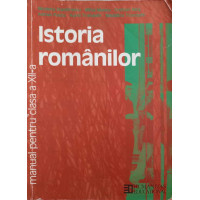 ISTORIA ROMANILOR. MANUAL PENTRU CLASA A XII-A ISTORIA ROMANILOR. MANUAL PENTRU CLASA A XII-A