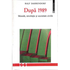 DUPA 1989. MORALA, REVOLUTIE SI SOCIETATE CIVILA