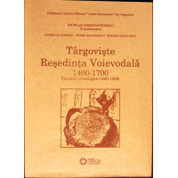 TARGOVISTE RESEDINTA VOIEVODALA 1400-1700
