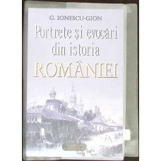 PORTRETE SI EVOCARI DIN ISTORIA ROMANIEI