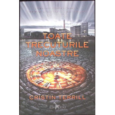 TOATE TRECUTURILE NOASTRE TOATE TRECUTURILE NOASTRE
