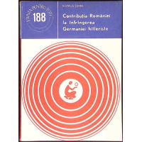 CONTRIBUTIA ROMANIEI LA INFRANGEREA GERMANIEI HITLERISTE