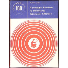 CONTRIBUTIA ROMANIEI LA INFRANGEREA GERMANIEI HITLERISTE