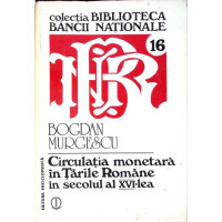 CIRCULATIA MONETARA IN TARILE ROMANE IN SECOLUL AL XVI-LEA