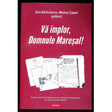 VA IMPLOR, DOMNULE MARESAL!