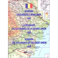 ROMANIA. DOCUMENTELE MARII UNIRI 1918 ROMANIA. DOCUMENTELE MARII UNIRI 1918