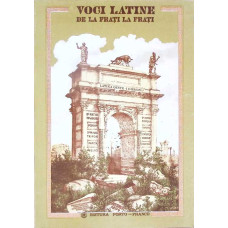 VOCI LATINE DE LA FRATI LA FRATI! VOCI LATINE DE LA FRATI LA FRATI!