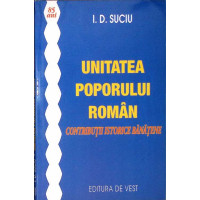 UNITATEA POPORULUI ROMAN. CONTRIBUTII ISTORICE BANATENE UNITATEA POPORULUI ROMAN. CONTRIBUTII ISTORICE BANATENE