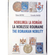 NOBILIMEA LA ROMANI. LA NOBLESSE ROUMAINE. THE ROMANIAN NOBILITY