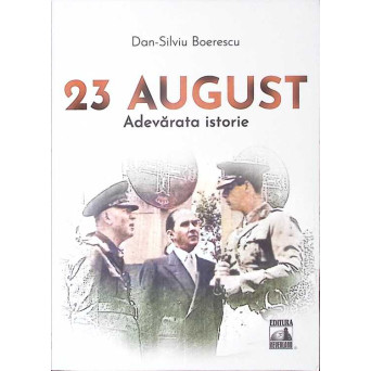 23 AUGUST: ADEVARATA ISTORIE