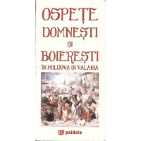 OSPETE DOMNESTI SI BOIERESTI IN MOLDOVA SI VALAHIA