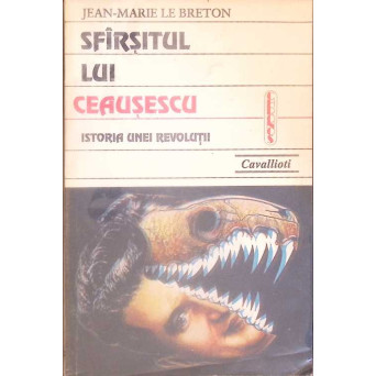 SFARSITUL LUI CEAUSESCU. ISTORIA UNEI REVOLUTII