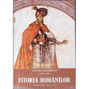 ISTORIA ROMANILOR, MANUAL PENTRU CLASA A IV-A ISTORIA ROMANILOR, MANUAL PENTRU CLASA A IV-A