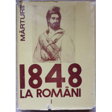 1848 LA ROMANI. O ISTORIE IN DATE SI MARTURII VOL.1
