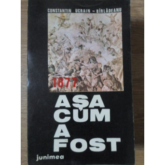 1877 ASA CUM A FOST