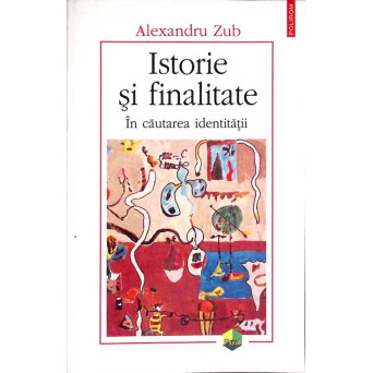 ISTORIE SI FINALITATE. IN CAUTAREA IDENTITATII