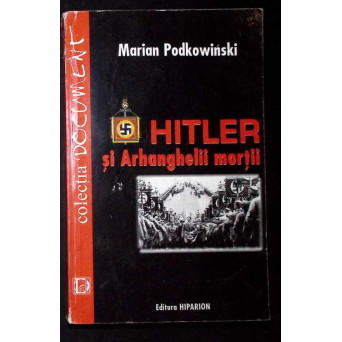HITLER SI ARHANGHELII MORTII