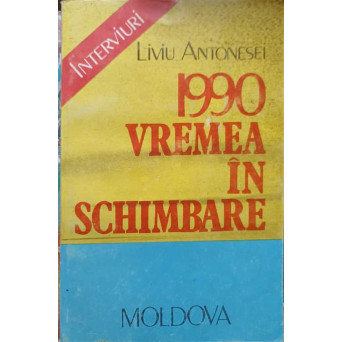 1990 VREMEA IN SCHIMBARE
