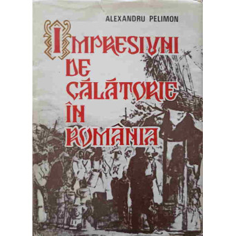 IMPRESIUNI DE CALATORIE IN ROMANIA