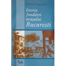 ISTORIA FONDAREI ORASULUI BUCURESTI