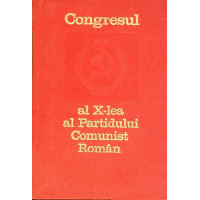 CONGRESUL AL X-LEA AL PARTIDULUI COMUNIST ROMAN