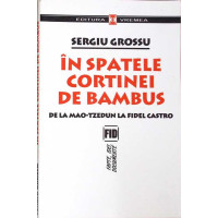IN SPATELE CORTINEI DE BAMBUS DE LA MAO- TZEDUN LA FIDEL CASTRO IN SPATELE CORTINEI DE BAMBUS DE LA MAO- TZEDUN LA FIDEL CASTRO