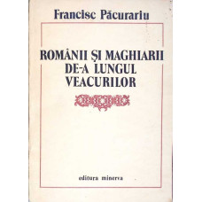 ROMANII SI MAGHIARII DE-A LUNGUL VEACURILOR