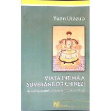 VIATA INTIMA A SUVERANILOR CHINEZI