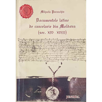 DOCUMENTELE LATINE DE CANCELARIE DIN MOLDOVA SECOLELE XIV-XVIII