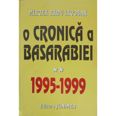 O CRONICA A BASARABIEI 1995-1999 VOL.2